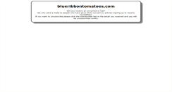 Desktop Screenshot of blueribbontomatoes.com